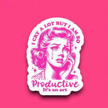 Load image into Gallery viewer, I Cry a Lot But I Am So Productive Sticker.