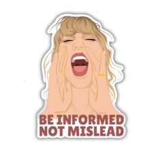Load image into Gallery viewer, Be Informed, Not Mislead Sticker (Taylor Swift).
