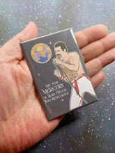 Load image into Gallery viewer, “Freddie Mercury Retrograde” Souvenir Magnet.
