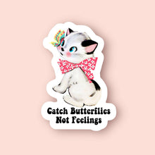 Load image into Gallery viewer, Catch Butterflies Not Feelings Sticker.