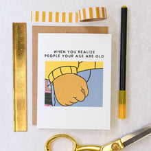 Load image into Gallery viewer, Arthur People Your Age Are Old Pop Culture Birthday Card.