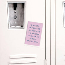 Load image into Gallery viewer, Willing to Look Bad In Public Rectangle Magnet.