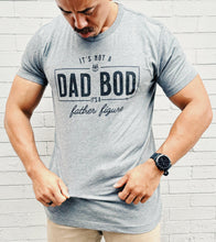 Load image into Gallery viewer, It's Not a Dad Bod Funny Shirt.