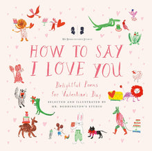 Load image into Gallery viewer, Mr. Boddington's Studio: How to Say I Love You: Delightful Poems for Valentine's Day
