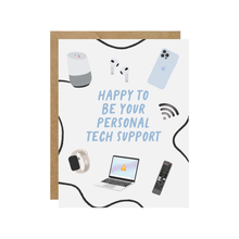 Load image into Gallery viewer, Happy To Be Your Personal Tech Support Card.