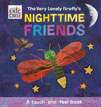 Load image into Gallery viewer, The Very Lonely Firefly's Nighttime Friends: A Touch-and-Feel Book