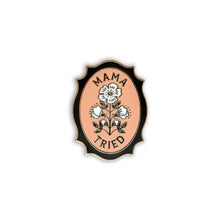 Load image into Gallery viewer, Mama Tried Enamel Pin.