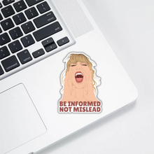 Load image into Gallery viewer, Be Informed, Not Mislead Sticker (Taylor Swift).