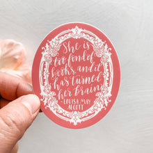 Load image into Gallery viewer, She Is Too Fond Of Books Literary Sticker Decal.