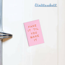 Load image into Gallery viewer, Fake It ’Til You Make It Rectangle Magnet.