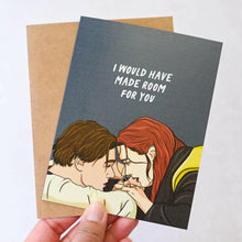 Load image into Gallery viewer, Titanic I Would Have Made Room For You Pop Culture Card.