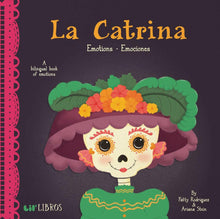 Load image into Gallery viewer, La Catrina: Emotions /Emociones A Lil' Libros Bilingual Book.