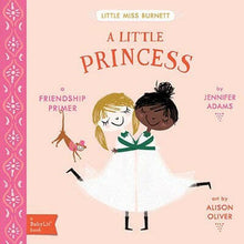 Load image into Gallery viewer, A Little Princess: A BabyLit Friendship Primer.