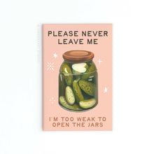 Load image into Gallery viewer, Never Leave Me Pickles Jar Rectangle Magnet.
