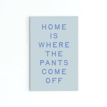 Load image into Gallery viewer, Home Is Where the Pants Come Off Rectangle Magnet.
