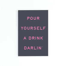 Load image into Gallery viewer, Pour Yourself a Drink Darlin’ Rectangle Magnet.