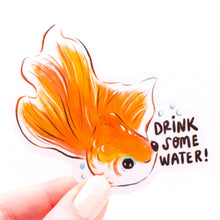 Load image into Gallery viewer, Drink Some Water Goldfish Vinyl Sticker.
