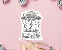 Load image into Gallery viewer, Did You Really Beam Me Up Sticker, Taylor Swift TTPD, Eras.
