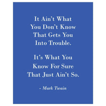 Load image into Gallery viewer, 2.5&#39;&#39; x 3.5&#39;&#39; Ain&#39;t What You Don&#39;t Know - Mark Twain Magnet.
