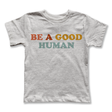 Load image into Gallery viewer, Colorful Be A Good Human Kids Tee.
