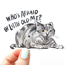 Load image into Gallery viewer, Who&#39;s Afraid of Little Old Me Vinyl Sticker.
