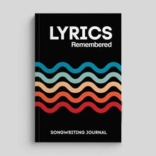 Load image into Gallery viewer, Lyrics Remembered: Songwriting Journal.
