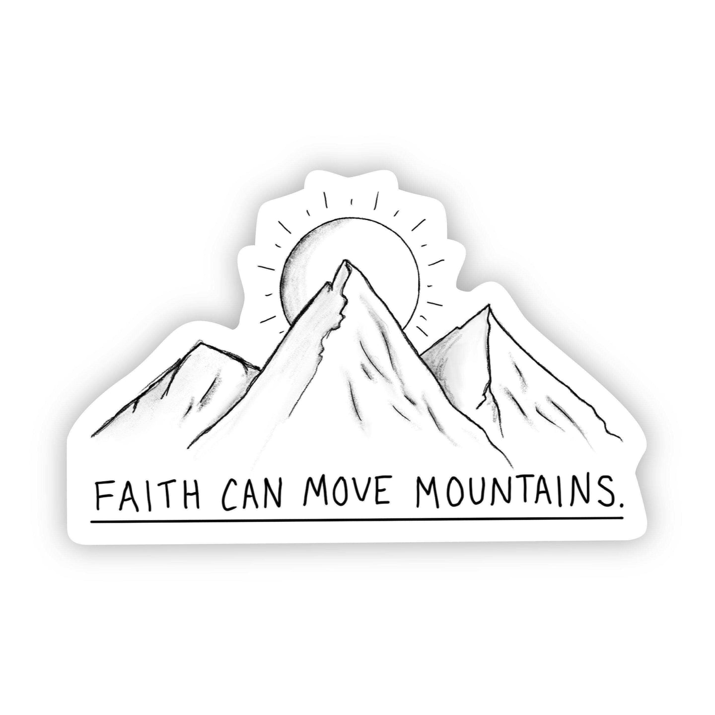 Faith Can Move Mountains.