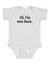 Load image into Gallery viewer, Hi, I&#39;m New Here Baby Onepiece
