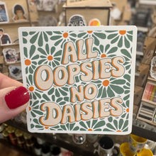 Load image into Gallery viewer, All Oopsies No Daisies
