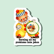 Load image into Gallery viewer, Turning All Problems Into Jokes Sticker
