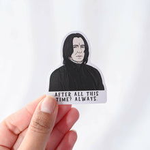 Load image into Gallery viewer, Snape After All This Time Pop Culture Sticker.
