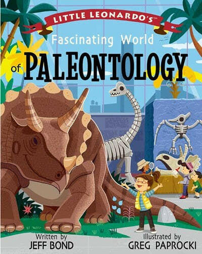 Little Leonardo's Fascinating World of Paleontology.