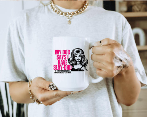 Slay-DHD Funny Mug.