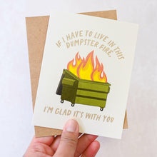 Load image into Gallery viewer, Dumpster Fire, Glad It&#39;s With You Card.
