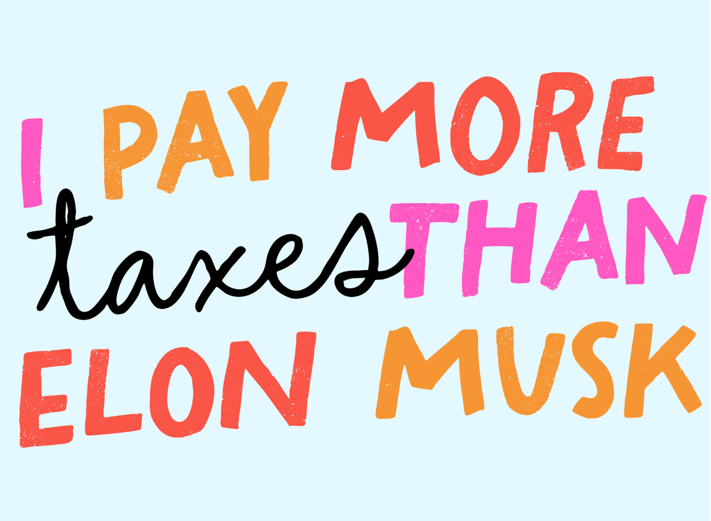 I Pay More Taxes Than Elon Musk Magnet