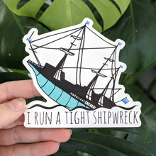 Load image into Gallery viewer, I Run A Tight Shipwreck - Die Cut Stickers - Set Of 12
