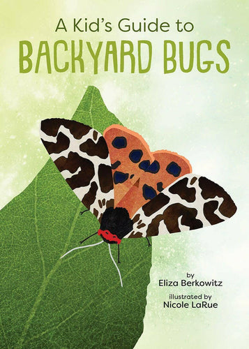 Kid’s Guide to Backyard Bugs.