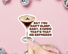 Load image into Gallery viewer, Say You Can&#39;t Sleep Sticker, Espresso Sabrina Carpenter.
