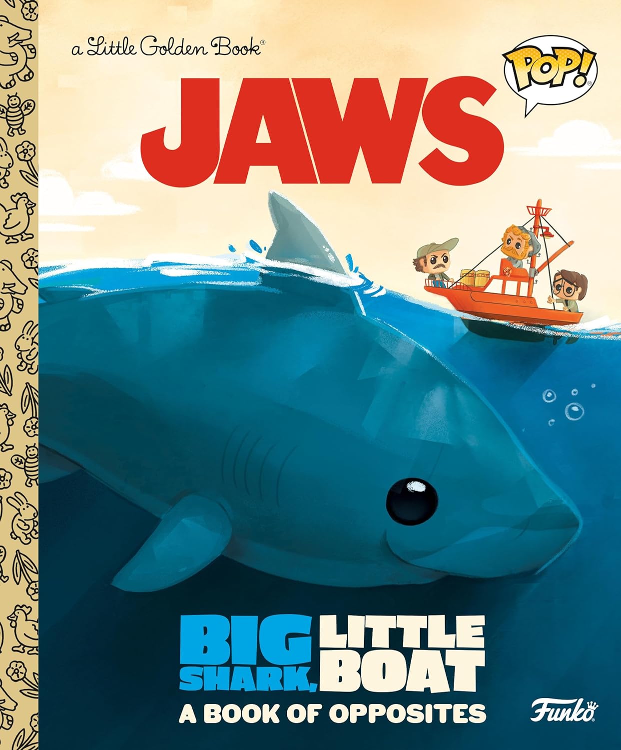 Jaws: Big Shark, Little Boat A Book Of Opposites (FunkoPop!) (Little Golden Book)j