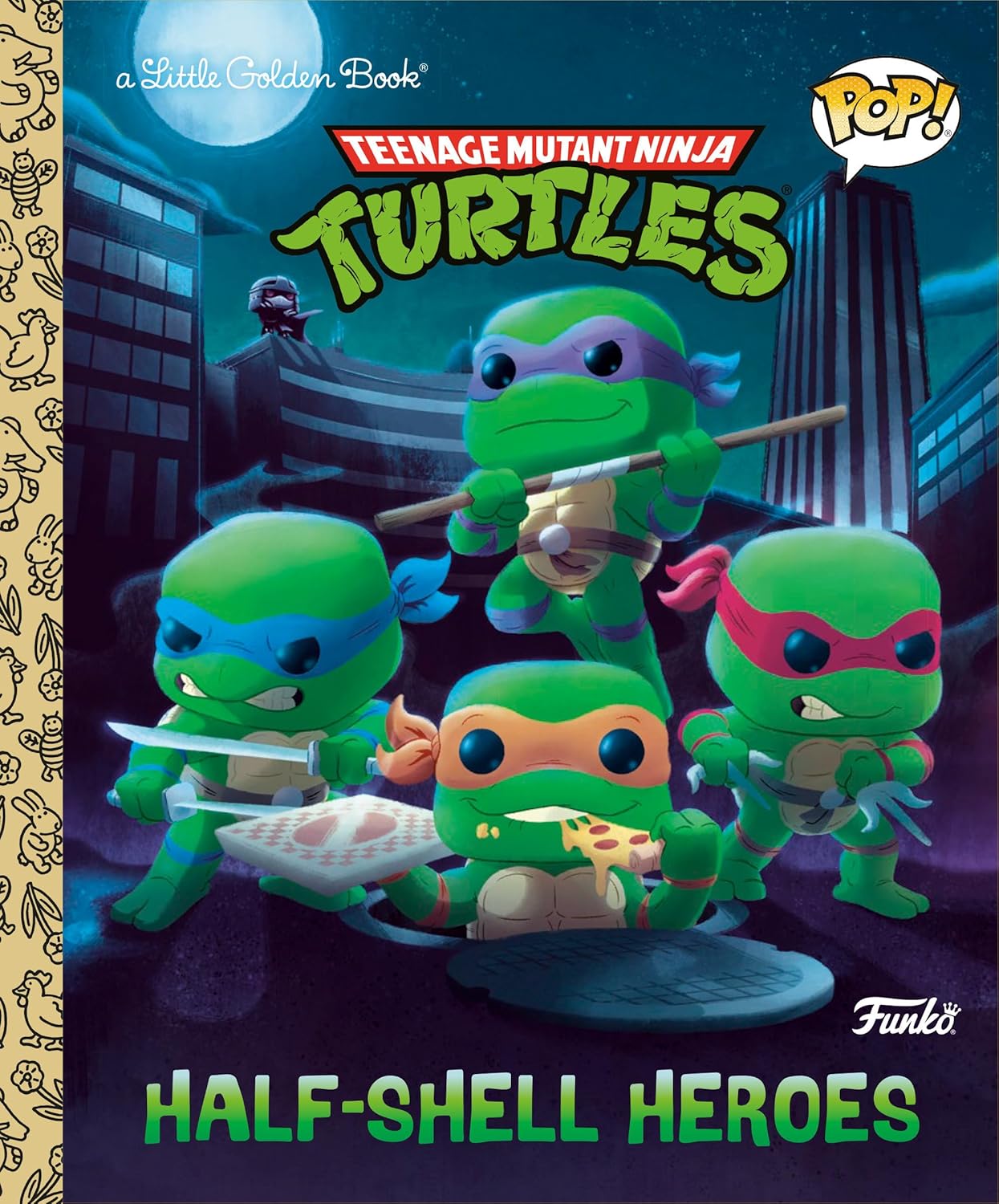 Teenage Mutant Ninja Turtles: Half Shell Heroes (FunkoPop!) (Little Golden Book)