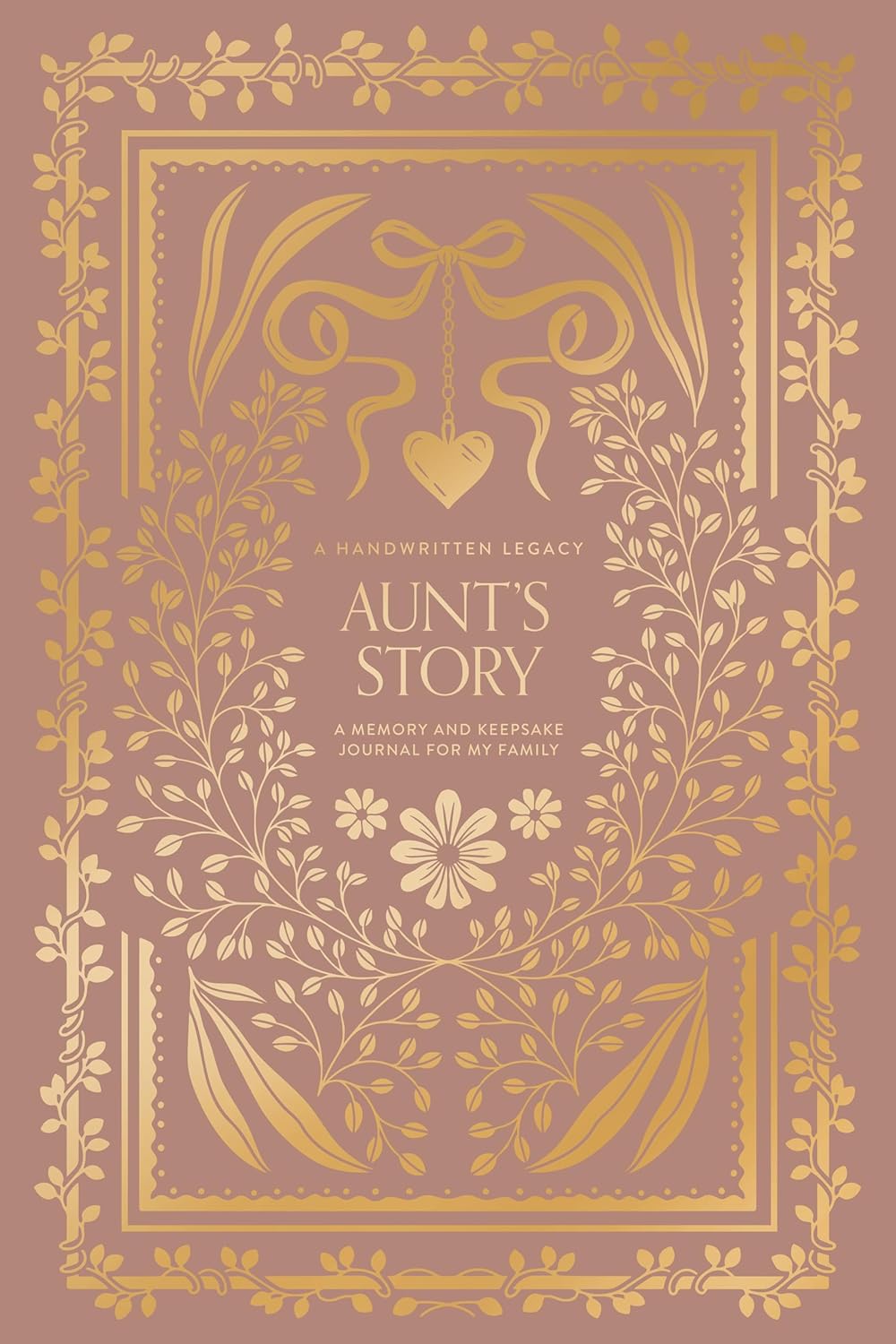 Aunt's Story: A Memory and Keepsake Journal (Heirloom Story Books and Guided Journals)