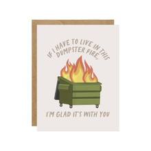 Load image into Gallery viewer, Dumpster Fire, Glad It&#39;s With You Card.
