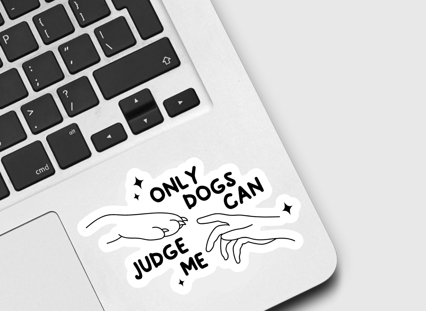 Only Dogs Can Judge Me Sticker.