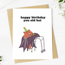 Load image into Gallery viewer, &quot;Happy Birthday You Old Bat&quot; Birthday Card
