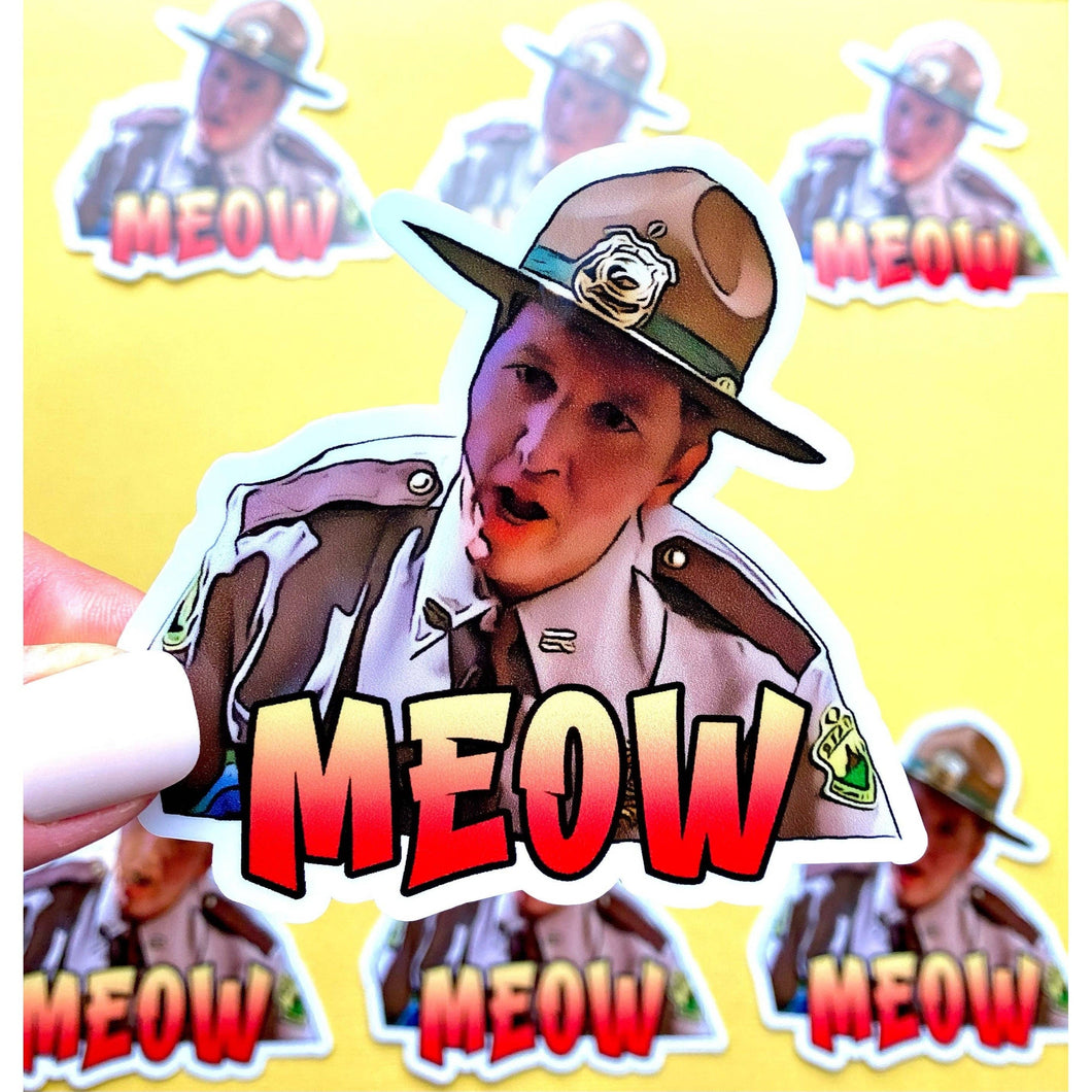 Super Troopers Meow Sticker  | Funny Cat Police