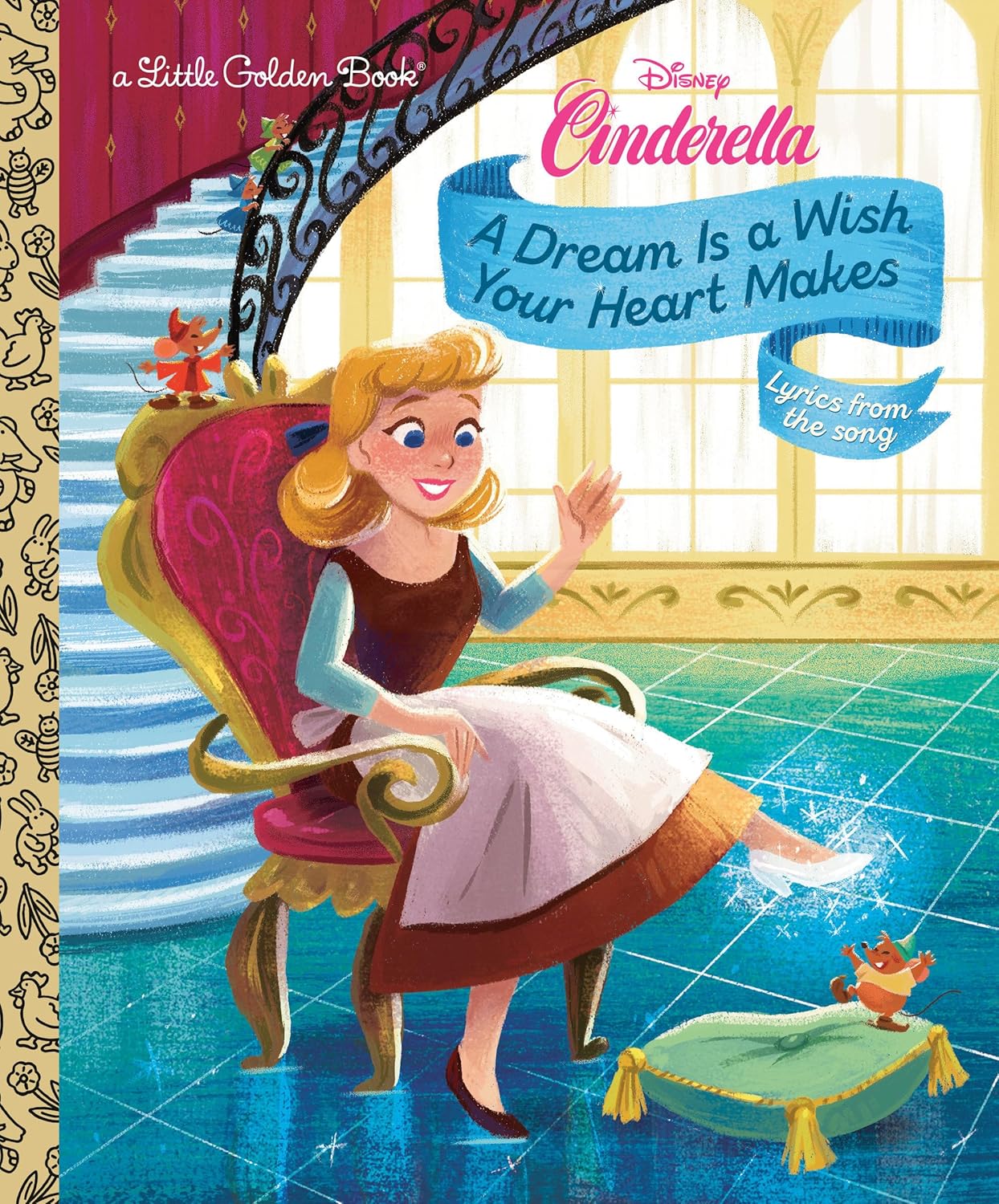 A Dream Is a Wish Your Heart Makes (Disney Cinderella) (Little Golden Book)