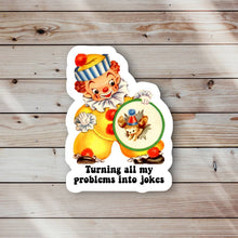 Load image into Gallery viewer, Turning All Problems Into Jokes Sticker
