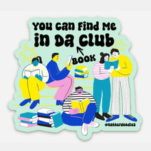 Load image into Gallery viewer, You Can Find Me in Da Book Club Reading Glitter Sticker.
