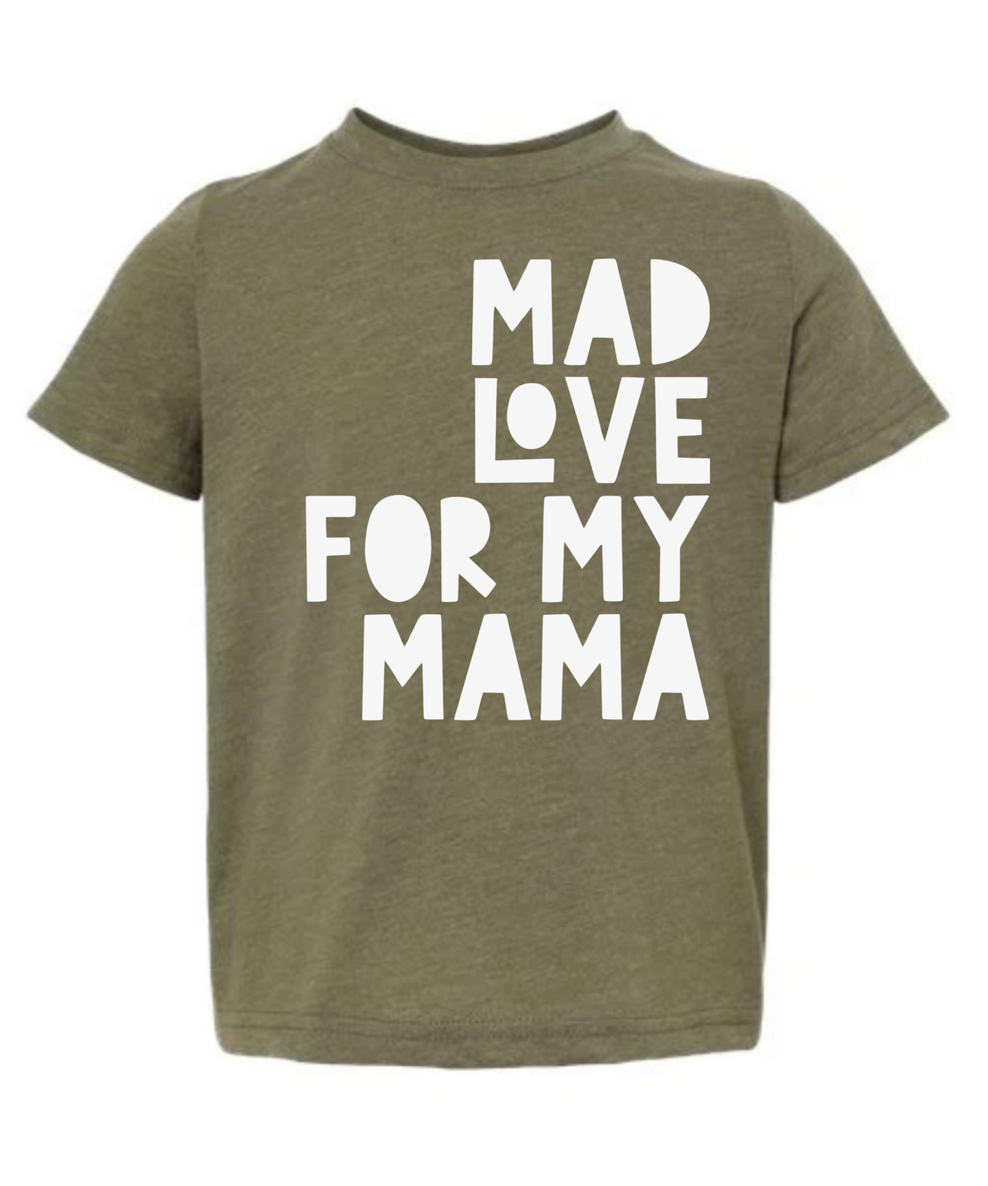 Mad Love For My Mama Toddler Tee