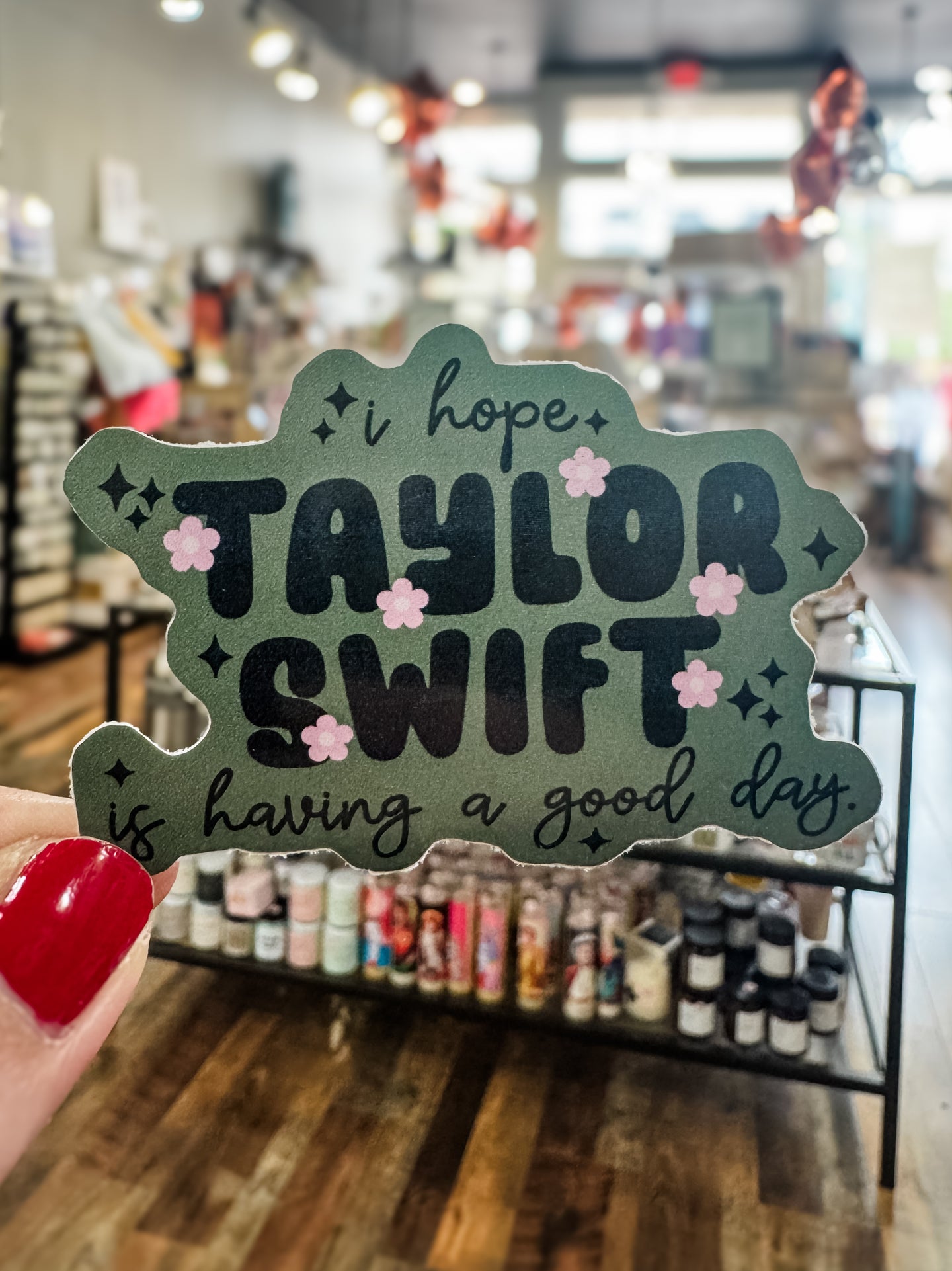 I Hope Taylor Is Having A Good Day Sticker